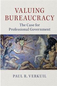 Valuing Bureaucracy