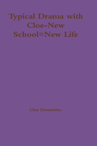 Typical Drama with Cloe-New School=New Life