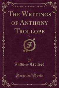 The Writings of Anthony Trollope, Vol. 1 (Classic Reprint)