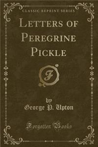 Letters of Peregrine Pickle (Classic Reprint)