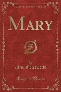 Mary (Classic Reprint)