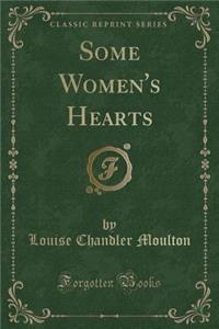 Some Women's Hearts (Classic Reprint)