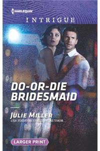 Do-Or-Die Bridesmaid
