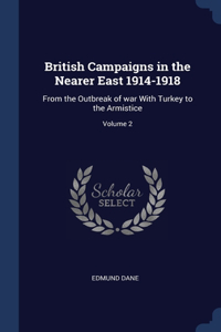 British Campaigns in the Nearer East 1914-1918