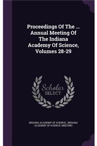 Proceedings of the ... Annual Meeting of the Indiana Academy of Science, Volumes 28-29