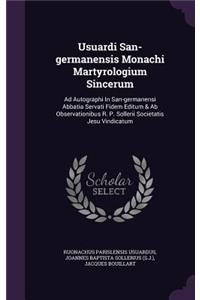 Usuardi San-Germanensis Monachi Martyrologium Sincerum