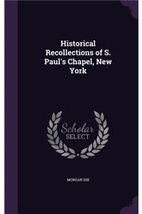 Historical Recollections of S. Paul's Chapel, New York