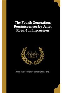 The Fourth Generation; Reminiscences by Janet Ross. 4th Impression