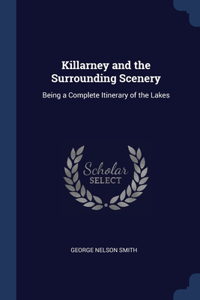 Killarney and the Surrounding Scenery
