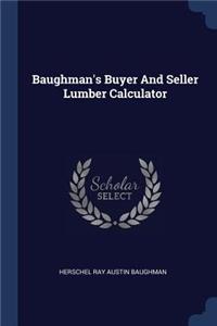 Baughman's Buyer And Seller Lumber Calculator