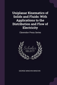 Uniplanar Kinematics of Solids and Fluids