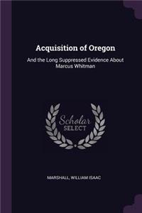 Acquisition of Oregon