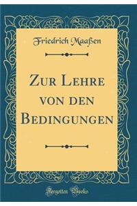 Zur Lehre Von Den Bedingungen (Classic Reprint)