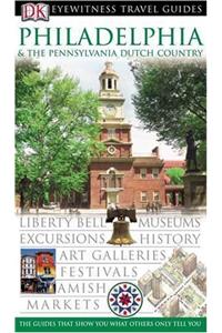 DK Eyewitness Travel Guide: Philadelphia & The Pennsylvania Dutch Country