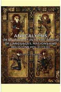 Anacalypsis - Or An Inquiry Into The Origin Of Languages, Nations And Religions Vol Ii (1836)