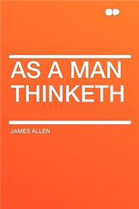 As a Man Thinketh