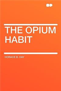 The Opium Habit