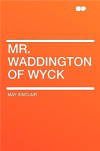 Mr. Waddington of Wyck