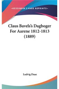 Claus Bavels's Dagboger for Aarene 1812-1813 (1889)