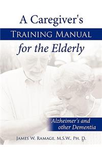 Caregiver's Training Manual for the Elderly