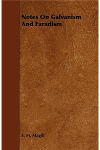 Notes on Galvanism and Faradism