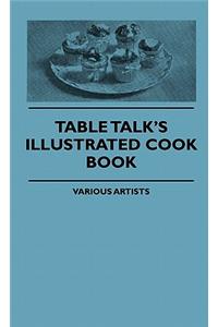 Table Talk's Illustrated Cook Book