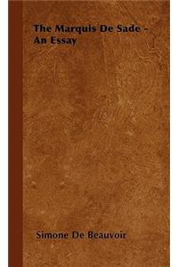 The Marquis De Sade - An Essay