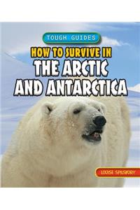 How to Survive in the Arctic and Antarctica