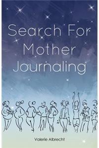 Search for Mother Journaling