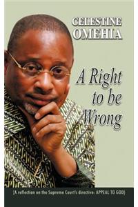 Right to Be Wrong