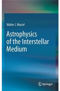 Astrophysics of the Interstellar Medium