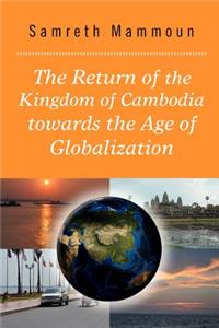 Return of the Kingdom of Cambodia Towards the Age of Globalization