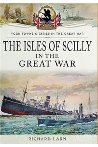 The Isles of Scilly in the Great War