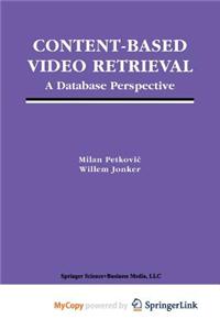 Content-Based Video Retrieval