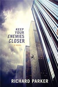 Keep Your Enemies Closer