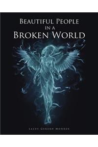 Beautiful People in a Broken World
