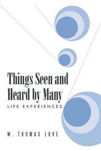 Things Seen and Heard by Many