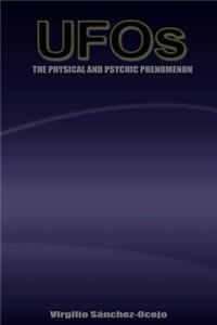 UFOs The Physical and Psychic Phenomenon