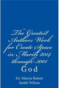 Greatest Authors Work for Create Space in March 2014 through 3001