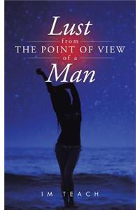 Lust from the Point of View of a Man