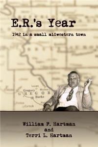 E.R.'s Year: 1942 in a small Midwestern Town