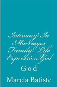 Intimacy In Marriages Family Life Expression God