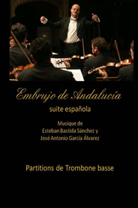 Embrujo de Andalucia - suite espanola - partitions de trombone basse