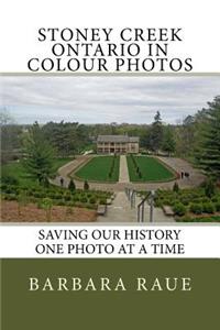 Stoney Creek Ontario in Colour Photos