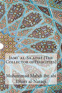 Jami' Al-Sa'adat (the Collector Offelicities)