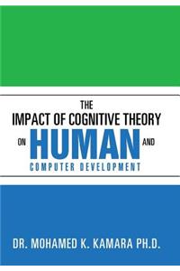 Impact of Cognitive Theory on Human and Computer Development