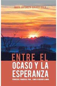 Entre El Ocaso Y La Esperanza.