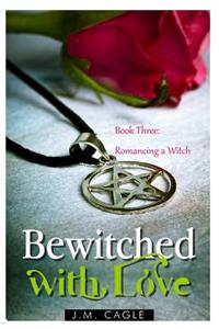 Bewitched with Love, Book Three