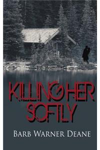 Killing Her Softly