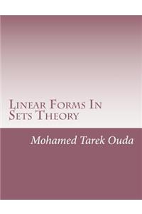 Linear Forms In Sets Theory